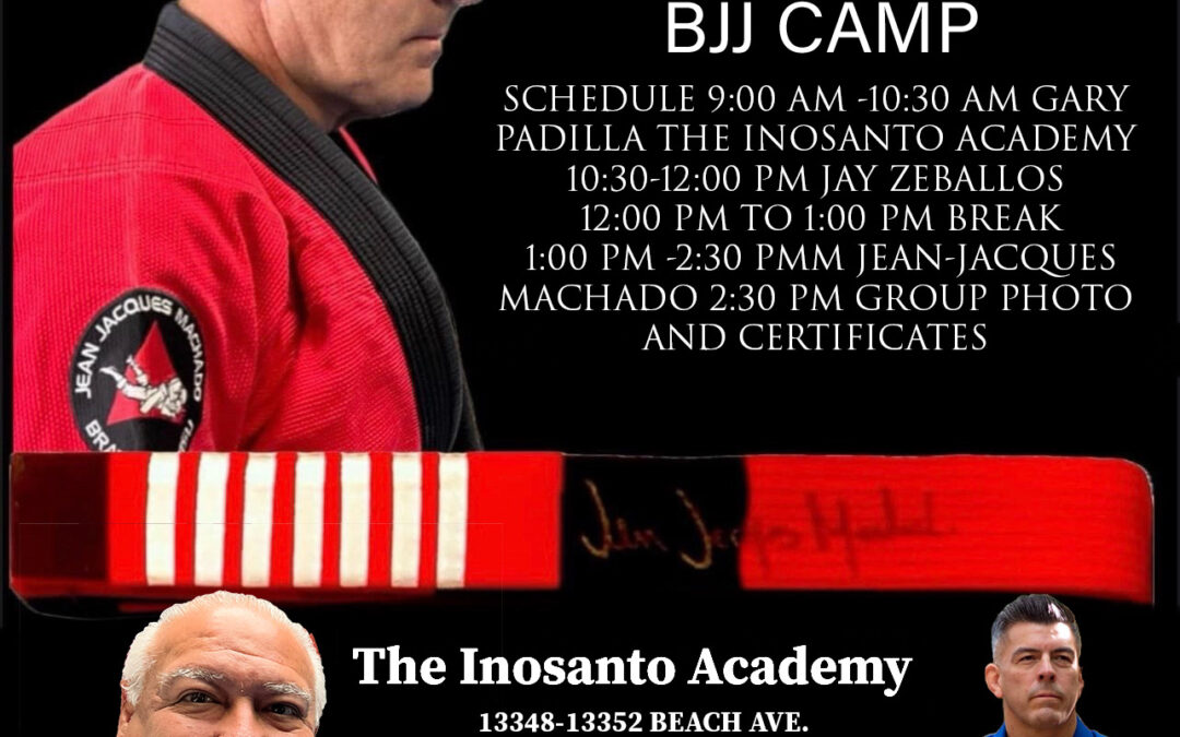 7th ANNUAL BJJ CAMP AT THE INOSANTO ACADEMY OF MARTIAL ARTS FEATURING PROFESSOR JEAN JACQUES MACHADO